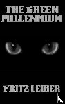 Leiber, Fritz - The Green Millennium