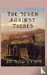 Aeschylus, Aeschylus - The Seven Against Thebes