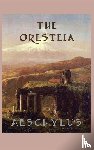 Aeschylus, Aeschylus - The Oresteia