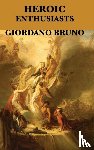 Bruno, Giordano - Heroic Enthusiasts