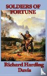 Davis, Richard Harding - Soldiers of Fortune