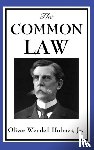 Holmes, Wendell Oliver - The Common Law