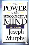 Murphy, Joseph - The Power of Your Subconscious Mind