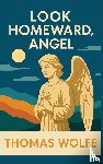 Wolfe, Thomas - LOOK HOMEWARD, ANGEL
