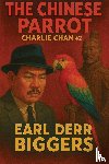 Biggers, Earl Derr - The Chinese Parrot