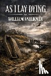 Faulkner, William - As I Lay Dying