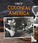 Swanson Sateren, Shelley - School in Colonial America