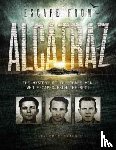 Braun, Eric - Escape from Alcatraz: The Mystery of the Three Men Who Escaped From The Rock