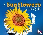Dunn, Mary R. - A Sunflower's Life Cycle