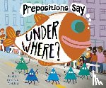 Dahl, Michael - Prepositions Say Under Where?