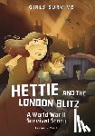 Walsh, Jenni L. - Hettie and the London Blitz: A World War II Survival Story