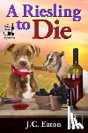 Eaton, J. C. - A Riesling to Die