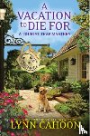 Cahoon, Lynn - A Vacation to Die For