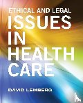Lemberg, David - Ethical and Legal Issues in Healthcare
