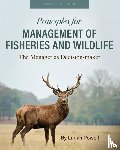Larkin Powell - Principles for Management of Fisheries and Wildlife
