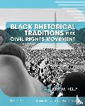 Kelly, Herman - Black Rhetorical Traditions in the Civil Rights Movement