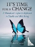 Santee, Robert G. - It's Time For a Change: A Therapeutic Lifestyle Approach to Health and Well-Being