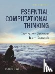 Sethi, Ricky J. - Essential Computational Thinking: Computer Science from Scratch