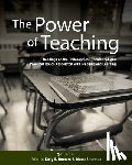DeMers, Kelly E. - The Power of Teaching: Readings on the Philosophical, Theoretical, and Practical Issues Associated with Teaching and Learning