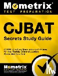 Mometrix Law Enforcement Test Team - Cjbat Secrets Study Guide: Cjbat Practice Questions and Review for the Florida Criminal Justice Basic Abilities Test