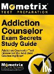 Mometrix Counselor Certification Test - ADDICTION COUNSELOR EXAM SECRE