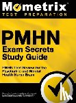 Mometrix Nursing Certification Test Te - Pmhn Exam Secrets Study Guide: Pmhn Test Review for the Psychiatric and Mental Health Nurse Exam