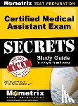 CMA Exam Secrets Test Prep - CERTIFIED MEDICAL ASSISTANT EX
