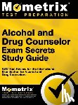 Bowling, Matthew - Alcohol and Drug Counselor Exam Secrets Study Guide: ADC Test Review for the International Examination for Alcohol and Drug Counselors