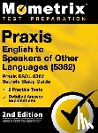 Mometrix Teacher Certification Test - Praxis English to Speakers of Other Languages (5362) - Praxis ESOL 5362 Secrets Study Guide, 2 Practice Tests, Detailed Answer Explanations: [2nd Edit