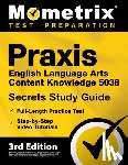 Matthew Bowling - PRAXIS English Language Arts Content Knowledge 5038 Secrets Study Guide - Full-Length Practice Test, Step-By-Step Video Tutorials: [3rd Edition]