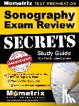 Mometrix - Sonography Exam Review Secrets Study Guide - Sonography Review Book for the ARRT Sonography Exam, Practice Test Questions, Detailed Answer Explanation