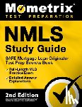 Bowling, Matthew - NMLS Study Guide - SAFE Mortgage Loan Originator Test Prep Secrets Book, Full-Length MLO Practice Exam, Detailed Answer Explanations: [2nd Edition]