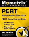 Bowling, Matthew - PERT Study Guide 2024-2025 - PERT Exam Secrets Book, 3 Full-Length Practice Tests, Step-by-Step Video Tutorials: [3rd Edition]