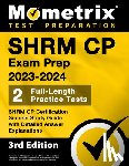 Bowling, Matthew - SHRM CP Exam Prep 2023-2024 - 2 Full-Length Practice Tests, SHRM CP Certification Secrets Study Guide with Detailed Answer Explanations: [3rd Edition]
