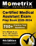 Bowling, Matthew - Certified Medical Assistant Exam Prep Book 2023-2024 - 750+ Practice Test Questions, CMA Secrets Study Guide with Detailed Answer Explanations: [4th E