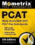 Matthew Bowling - PCAT Study Guide 2023-2024 - PCAT Prep Book Secrets, Full-Length Practice Test, Step-By-Step Video Tutorials: [5th Edition]