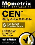 Bowling, Matthew - CEN Study Guide 2023-2024 - CEN Exam Secrets Review Book, Full-Length Practice Test, Step-by-Step Video Tutorials: [4th Edition]