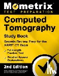 Bowling, Matthew - Computed Tomography Study Book - Secrets Review Prep for the ARRT CT Exam, Full-Length Practice Test, Detailed Answer Explanations: [2nd Edition]