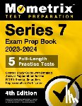 Bowling, Matthew - Series 7 Exam Prep Book 2023-2024 - 5 Full-Length Practice Tests, Secrets Study Guide with Detailed Answer Explanations for the FINRA General Securiti