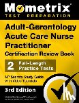 Bowling, Matthew - Adult-Gerontology Acute Care Nurse Practitioner Certification Review Book - 2 Full-Length Practice Tests, NP Secrets Study Guide with Video Tutorials: