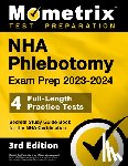 Bowling, Matthew - NHA Phlebotomy Exam Prep 2023-2024 - 4 Full-Length Practice Tests, Secrets Study Guide Book for the Nha Certification: [3rd Edition]