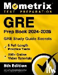 Matthew Bowling - GRE Prep Book 2024-2025 - GRE Study Guide Secrets, 5 Full-Length Practice Tests, 200+ Online Video Tutorials: [8th Edition]