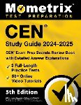Matthew Bowling - Cen Study Guide 2024-2025 - 3 Full-Length Practice Tests, 50+ Online Video Tutorials, Cen Exam Prep Secrets Review Book with Detailed Answer Explanati