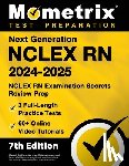 Matthew Bowling - Next Generation NCLEX RN 2024-2025 - 3 Full-Length Practice Tests, 60+ Online Video Tutorials, NCLEX RN Examination Secrets Review Prep: [7th Edition]