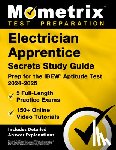 Bowling, Matthew - Electrician Apprentice Secrets Study Guide - 5 Full-Length Practice Exams, 150+ Online Video Tutorials, Prep for the IBEW Aptitude Test 2024-2025: [In