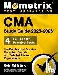 Bowling, Matthew - CMA Study Guide 2025-2026 - 4 Full-Length Practice Tests, Certified Medical Assistant Exam Prep Secrets with Detailed Answer Explanations: [5th Editio
