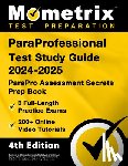 Bowling, Matthew - ParaProfessional Test Study Guide 2024-2025 - 3 Full-Length Practice Exams, 200+ Online Video Tutorials, ParaPro Assessment Secrets Prep Book: [4th Ed