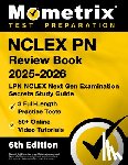Bowling, Matthew - NCLEX PN Review Book 2025-2026 - 3 Full-Length Practice Tests, 50+ Online Video Tutorials, LPN NCLEX Next Gen Examination Secrets Study Guide: [6th Ed