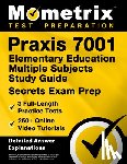 Bowling, Matthew - PRAXIS 7001 Elementary Education Multiple Subjects Study Guide - 3 Full-Length Practice Tests, 250+ Online Video Tutorials, Secrets Exam Prep: [Detail