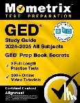Bowling, Matthew - GED Study Guide 2025-2026 All Subjects - 3 Full-Length Practice Tests, 300+ Online Video Tutorials, GED Prep Book Secrets: [Certified Content Alignmen
